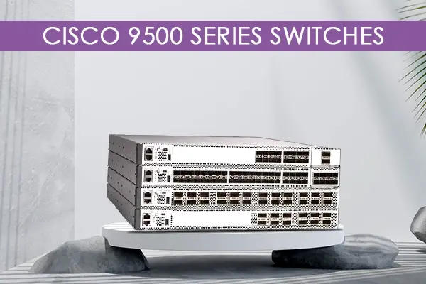 Cisco 9500 Series Switches