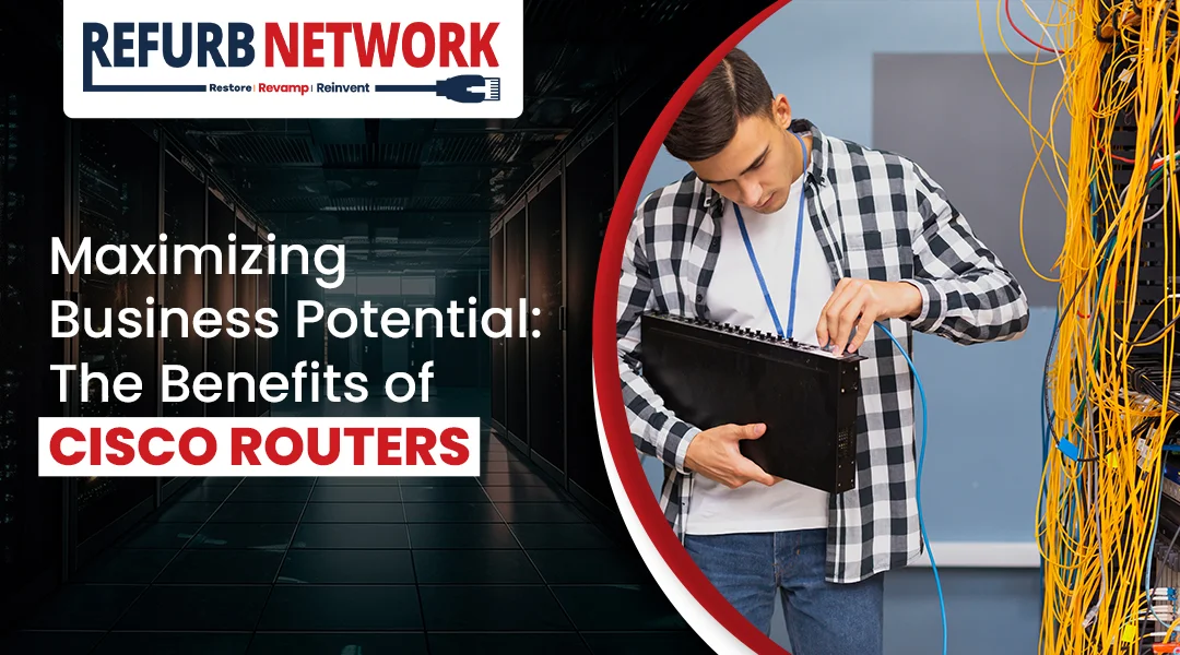 How Does Cisco Routers Benefit The Businesses?